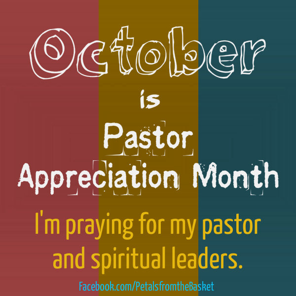 Pastor Appreciation (and Prayer) Month | Petals from the Basket